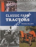 Book cover of Classic Farm Tractors  by WILLIAMS, Michael 